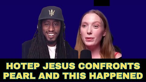 Hotep Jesus Confronts Pearl Then This Happened