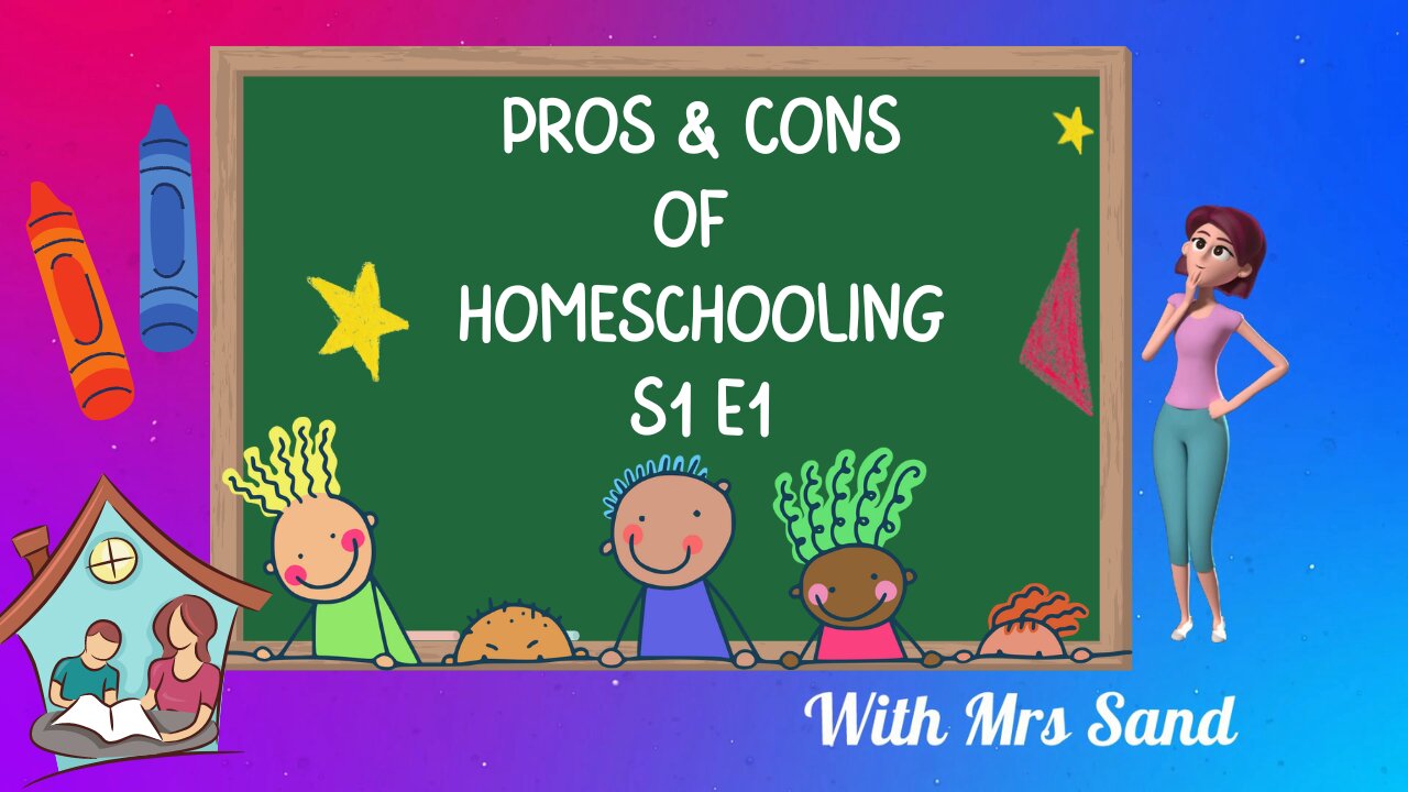Homeschooling Pros & Cons Part One S1 E1