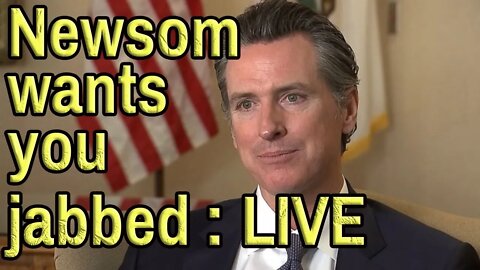 NEWSOM CALIFORNIA VACCINE INCENTIVES Join us live - KevinlyFather and YOUR CHAT.