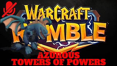 WarCraft Rumble - Azurous - Towers of Power