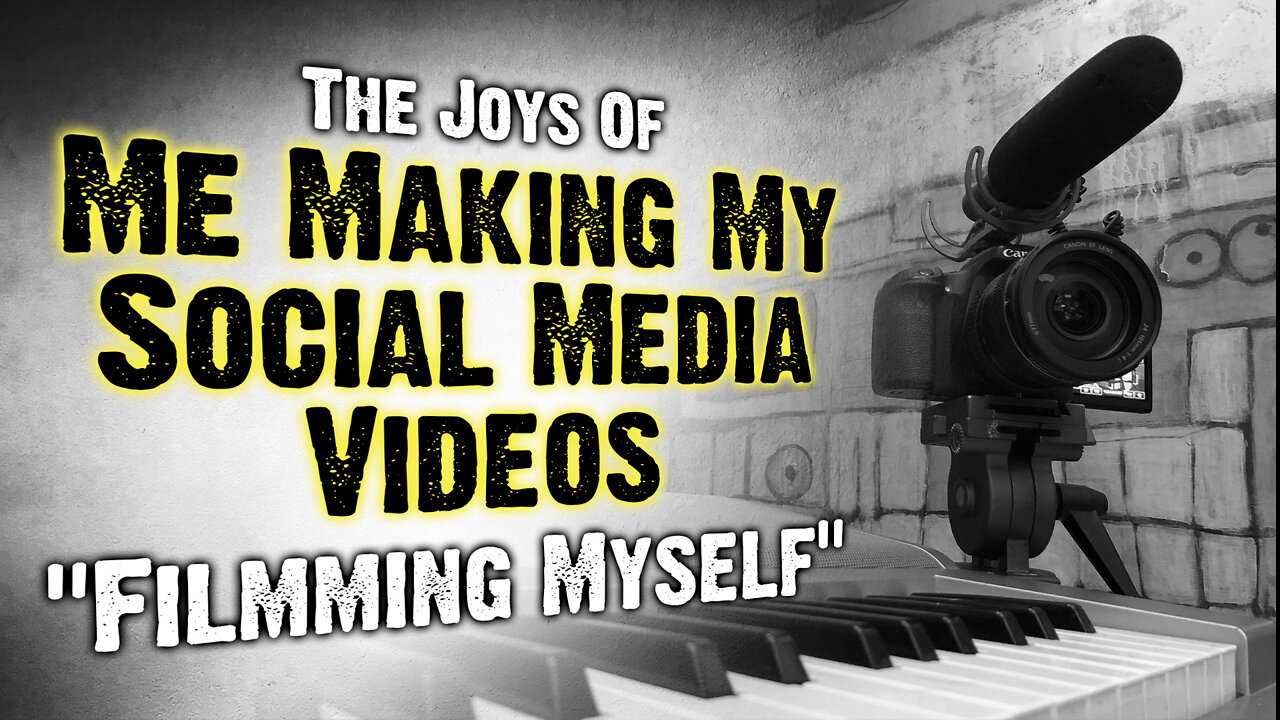 "Filmming Myself" || The Joys of Me Making My Social Media Content