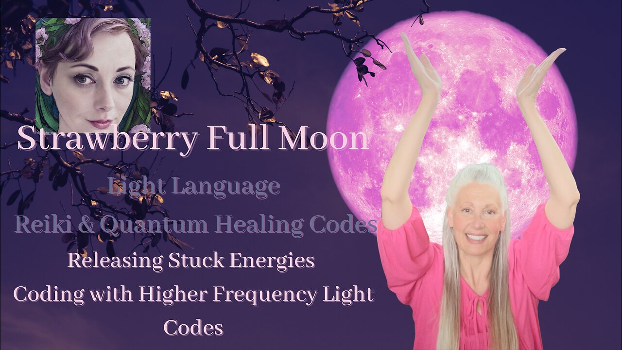 Light Language /Reiki/ Quantum Coding Strawberry Full Moon