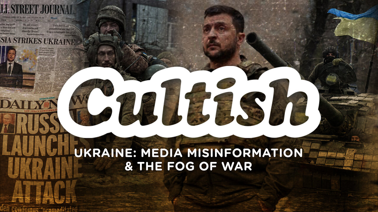 226. Ukraine: Media Disinformation & The Fog of War, Pt. 1