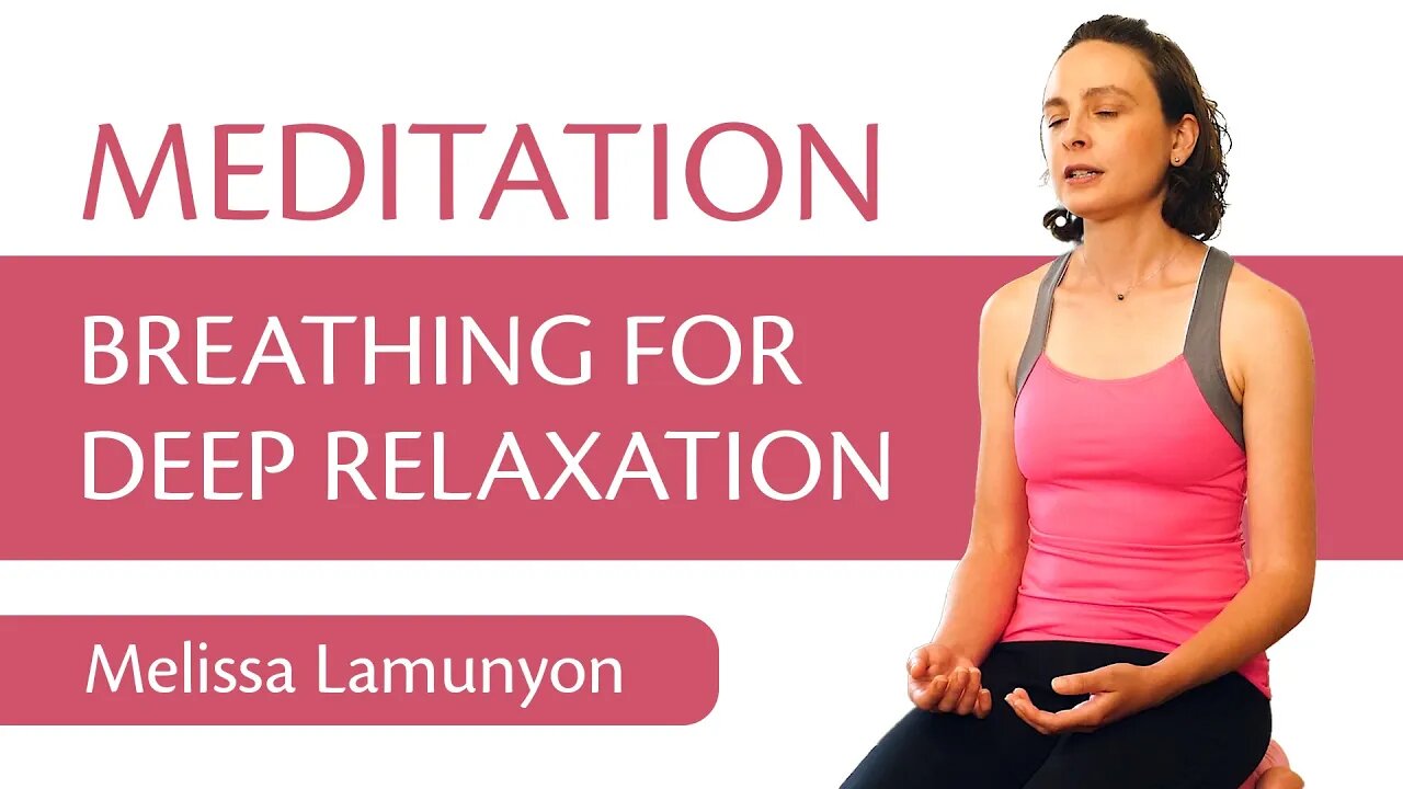 Guided Meditation with Melissa | Breathing for Deep Relaxation