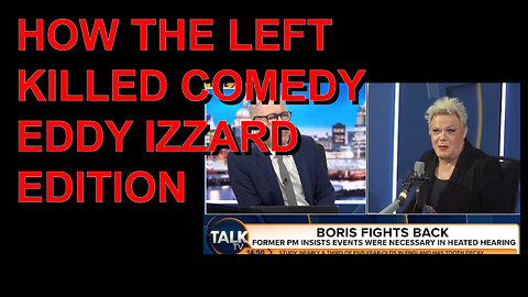 HOW THE LEFT KILLED COMEDY - EDDY IZZARD EDITION