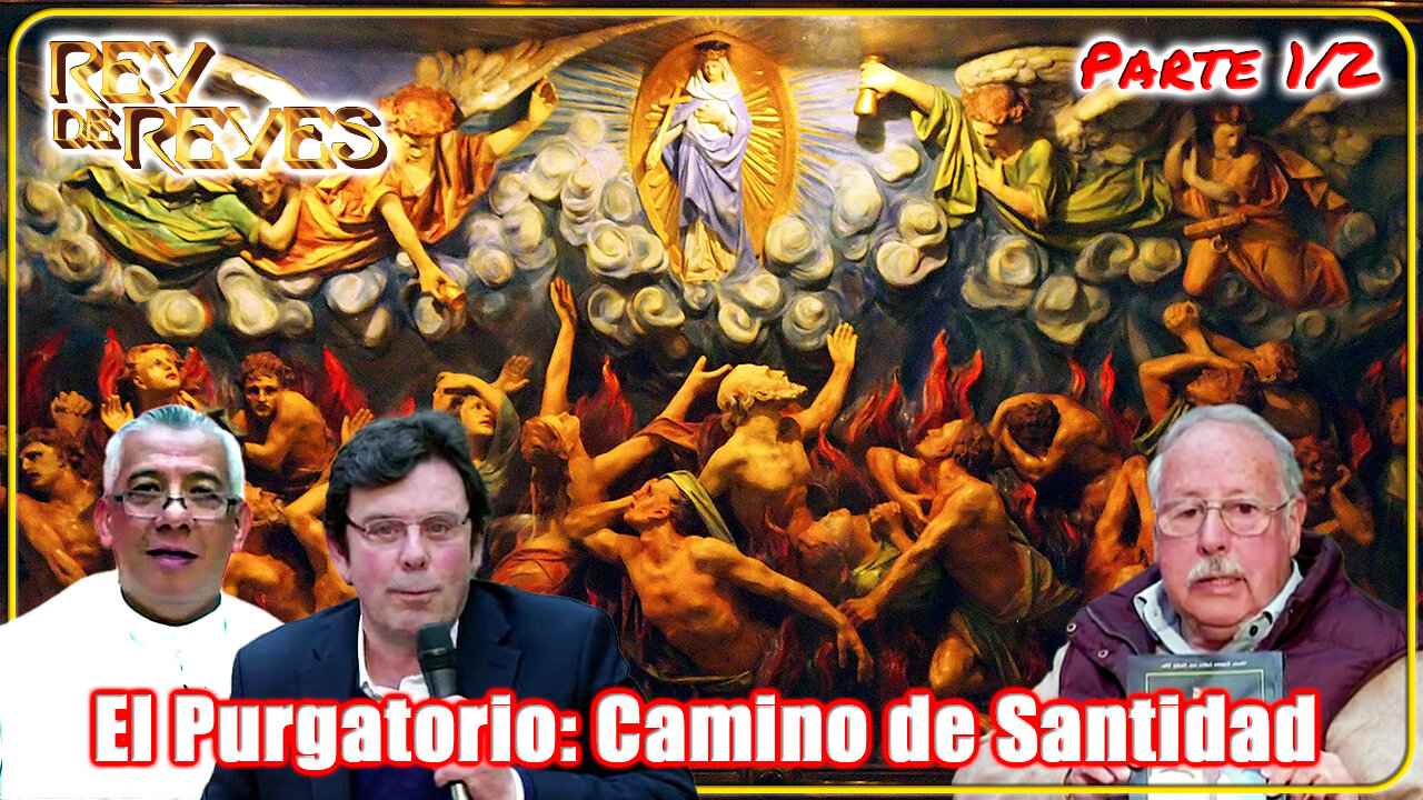 El Purgatorio: Camino de Santidad (Parte 1/2) - Rey de Reyes