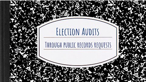 How to Audit an Election Through Public Records Requests (Part 1)