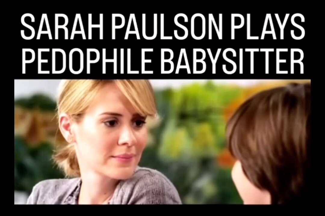 SARAH PAULSON PLAYS PEDOPHILE BABYSITTER