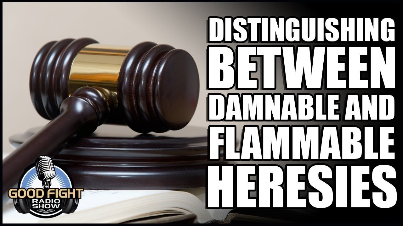 Distinguishing Between Damnable and Flammable Heresies