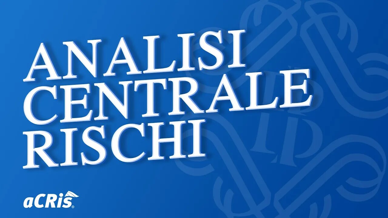 CENTRALE RISCHI BANCA D'ITALIA: Come si ANALIZZA e come si Risolvono i Problemi