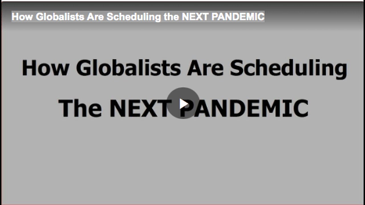 How Globalists Are Scheduling the NEXT PANDEMIC