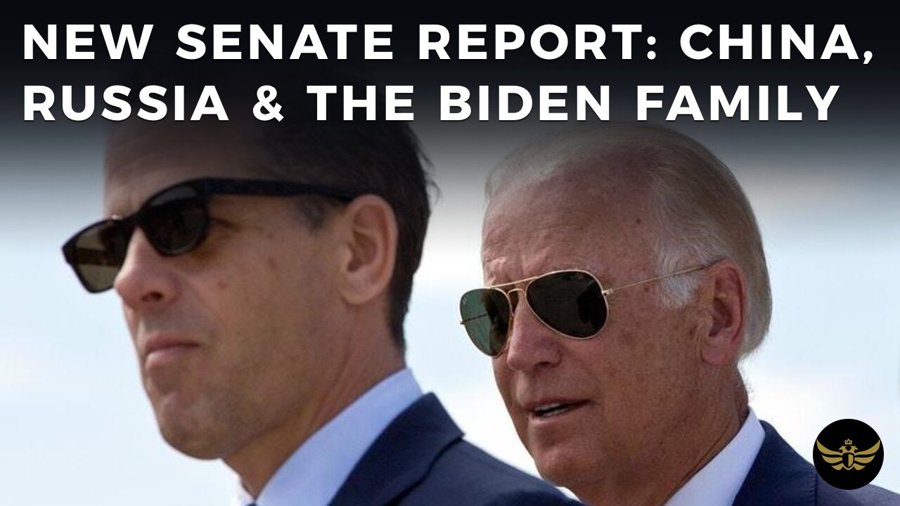 New Senate report documents wire transfers from China & Russia to Biden family