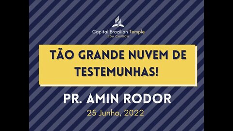 Tão Grande Nuvem de Testemunhas - Pr. Amim Rodor