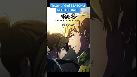 Tower of God SEASON 2 🚨RELEASE DATE🚨