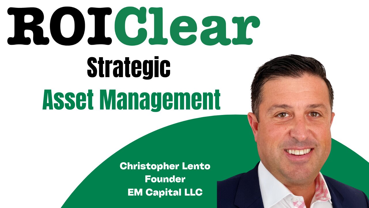 Strategic Asset Management with Chris Lento