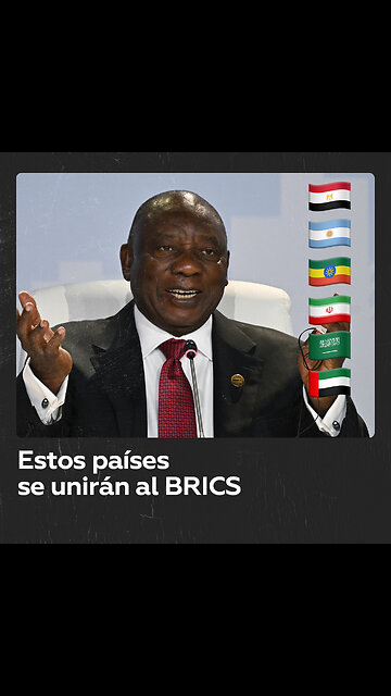 El BRICS anuncia los países invitados a unirse al bloque