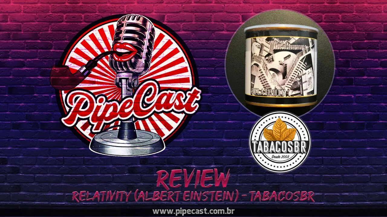 Relativity (Albert Einstein) - TabacosBR - PipeReviews