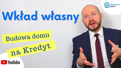 Kredyt na budowę domu - WKŁAD WŁASNY Hipoteczny.expert Kraków