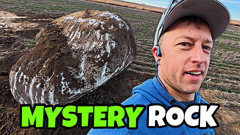 CONCRETE Boulder In Our Field?!?