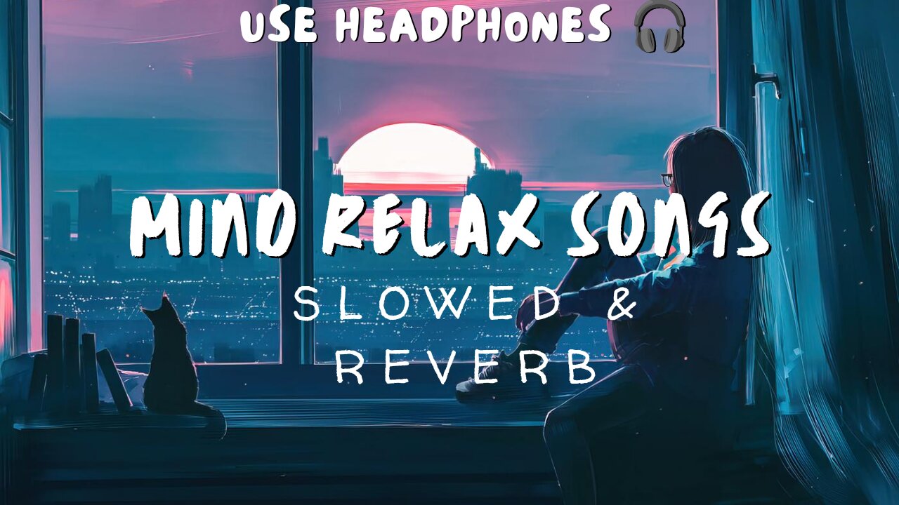 Mashup songs 2023 (Slowed and reverb) || Mind relax || Arijit Singh