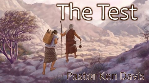 "The Test" Pastor Ken Davis 01-18-20