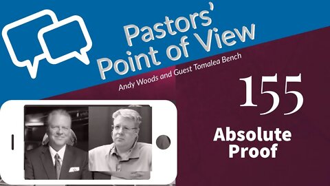 PPOV Episode 155. Absolute Proof. Dr. Andy Woods & Brannon Howse