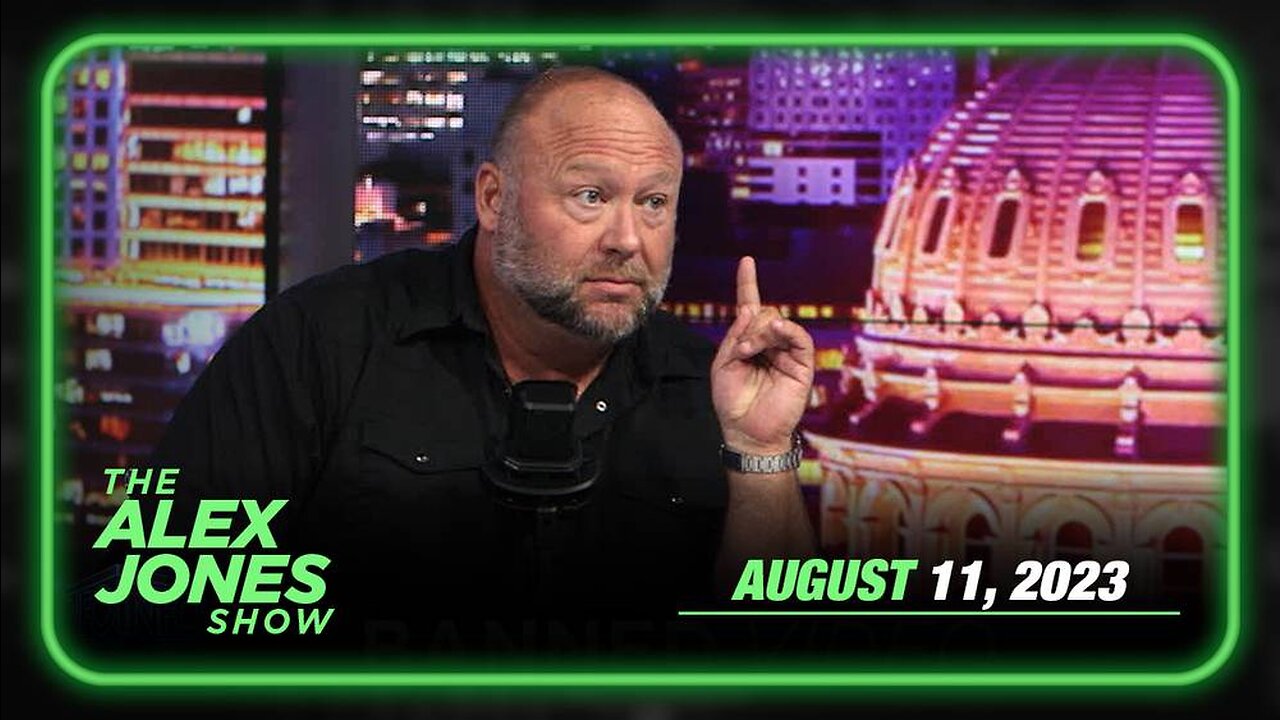 The Alex Jones Show FRIDAY FULL SHOW 8/11/23