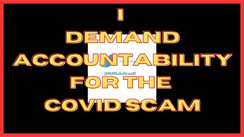 I Demand Accountability For The Covid Scam - Marcel de Graaff