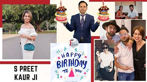Warmest wishes for a very happy birthday, S Preet Kaur Ji