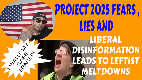 PROJECT 2025 LIBERAL MYTHS INPACT ON WEAK MINDS AND THE FEAR THEY CAUSE