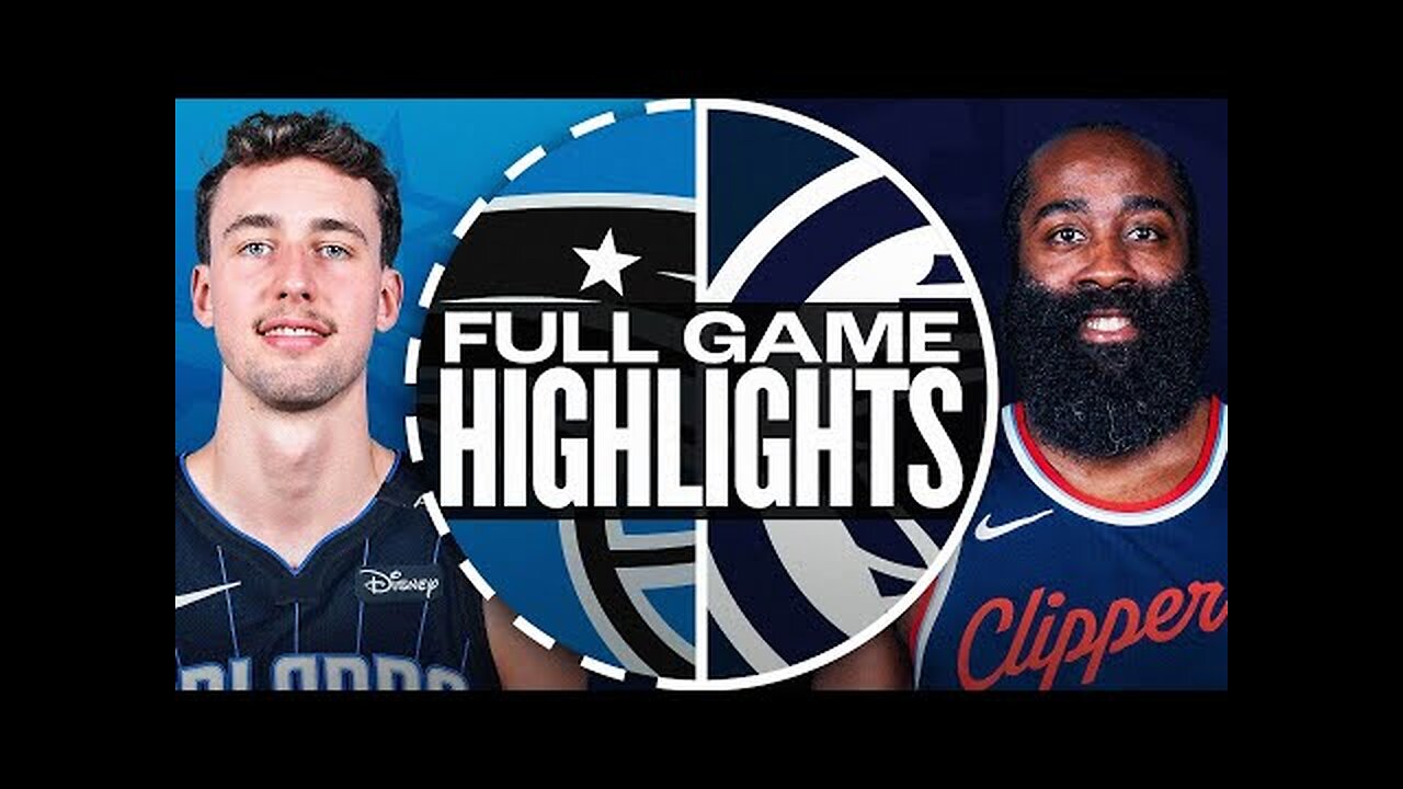 MAGIC at CLIPPERS | FULL GAME HIGHLIGHTS | November 20, 2024