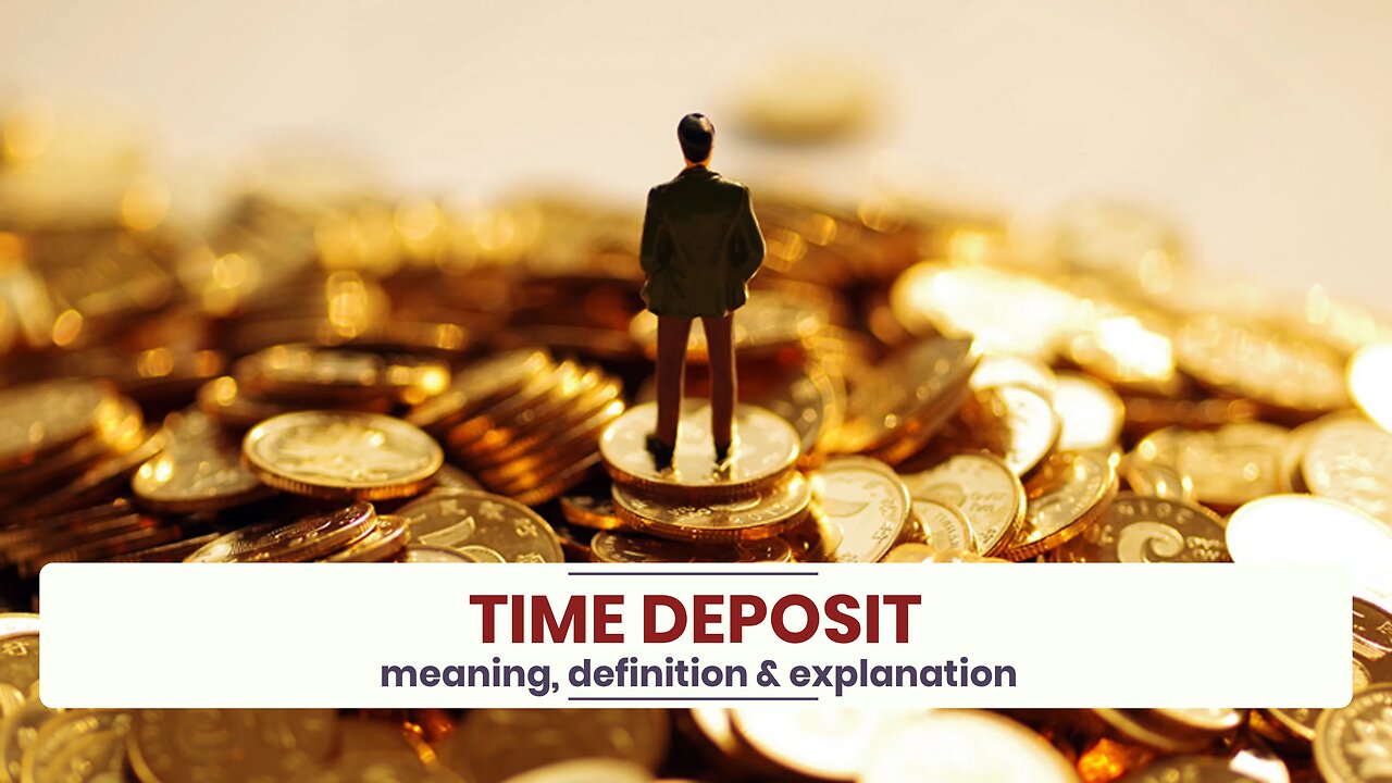 What is TIME DEPOSIT?