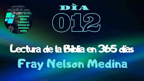 Lectura de la Biblia en un año. -Día 12- Por: Fray Nelson Medina.