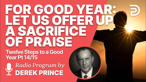 Twelve Steps to a Good Year 14 of 15 - Let Us Offer Up a Sacrifice of Praise