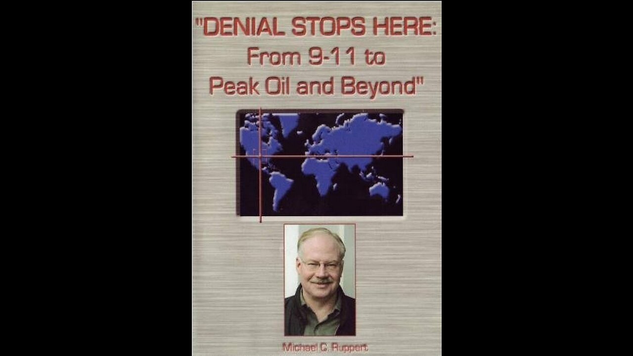 Michael Ruppert - Denial Stops Here: From 9/11 to Peak Oil and Beyond (2005)