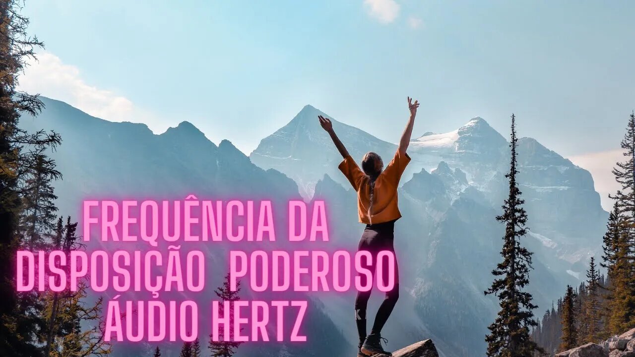 🧘‍♀️🧠Frequência da Disposição - Poderoso Áudio Hertz.