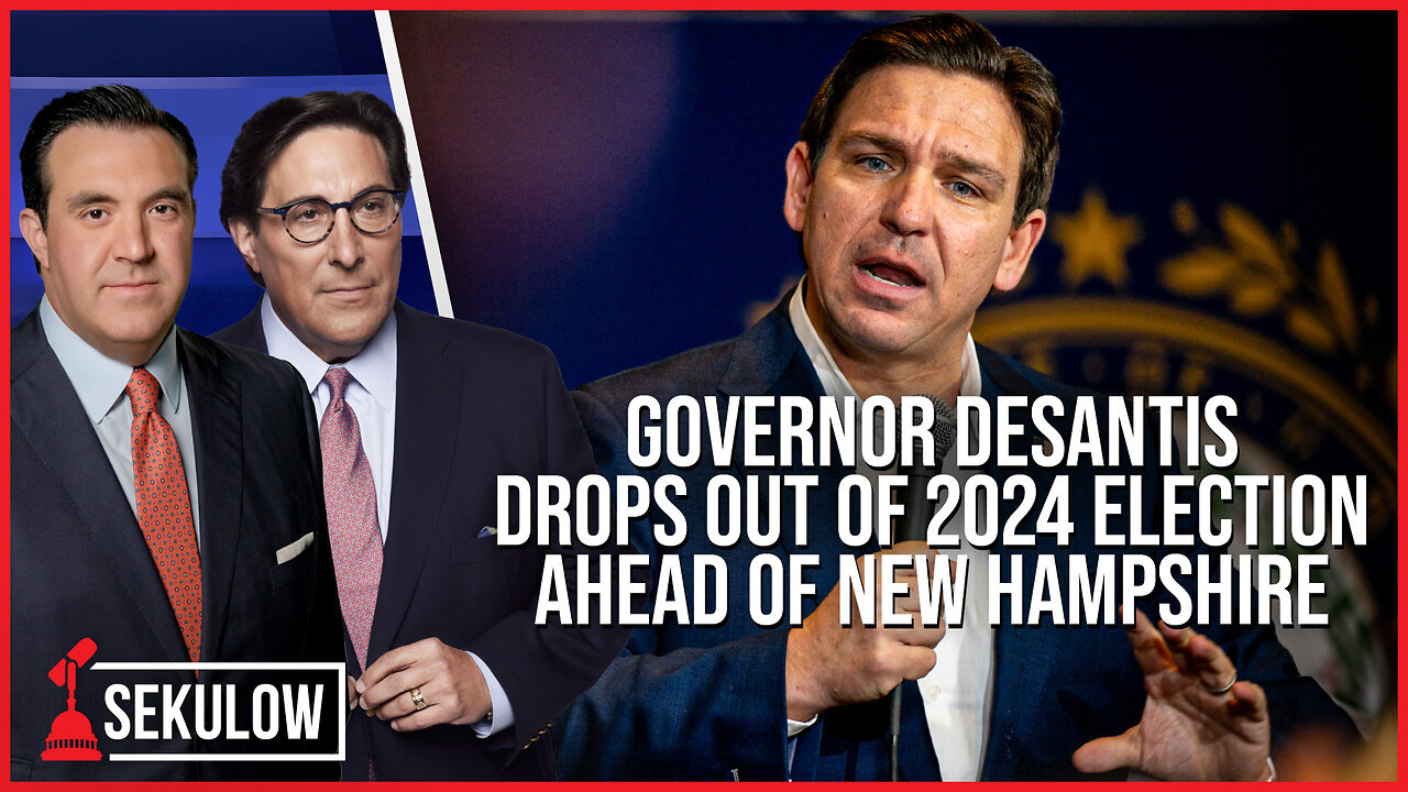 Governor DeSantis Drops Out of 2024 Election Ahead of New Hampshire