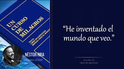 Lección 32 de Un Curso de Milagros
