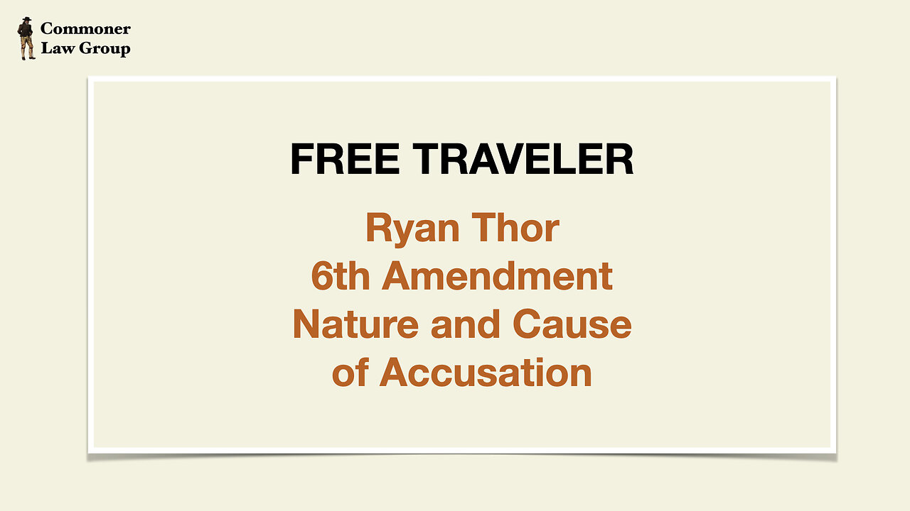 Free Traveler Monthly #CONFAB - Ryan Thor "6th Amendment: Nature and Cause of Accusation" Nov 7 2023