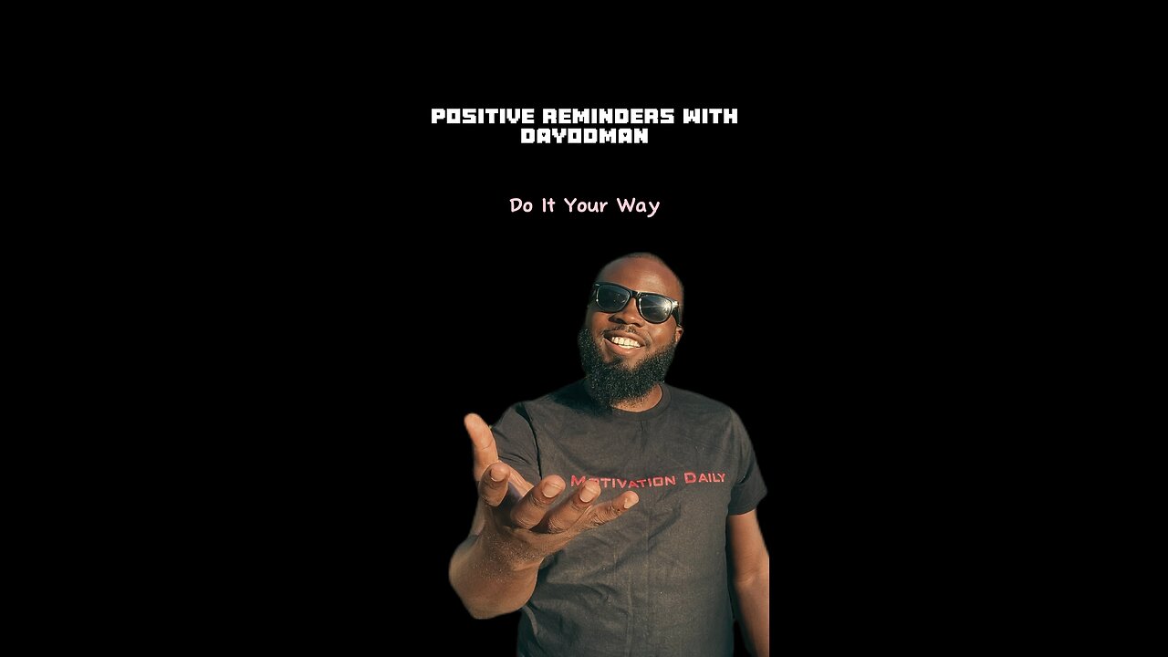 Do It Your Way #dayodman #yourway #doit #eeyayyahh #motivation