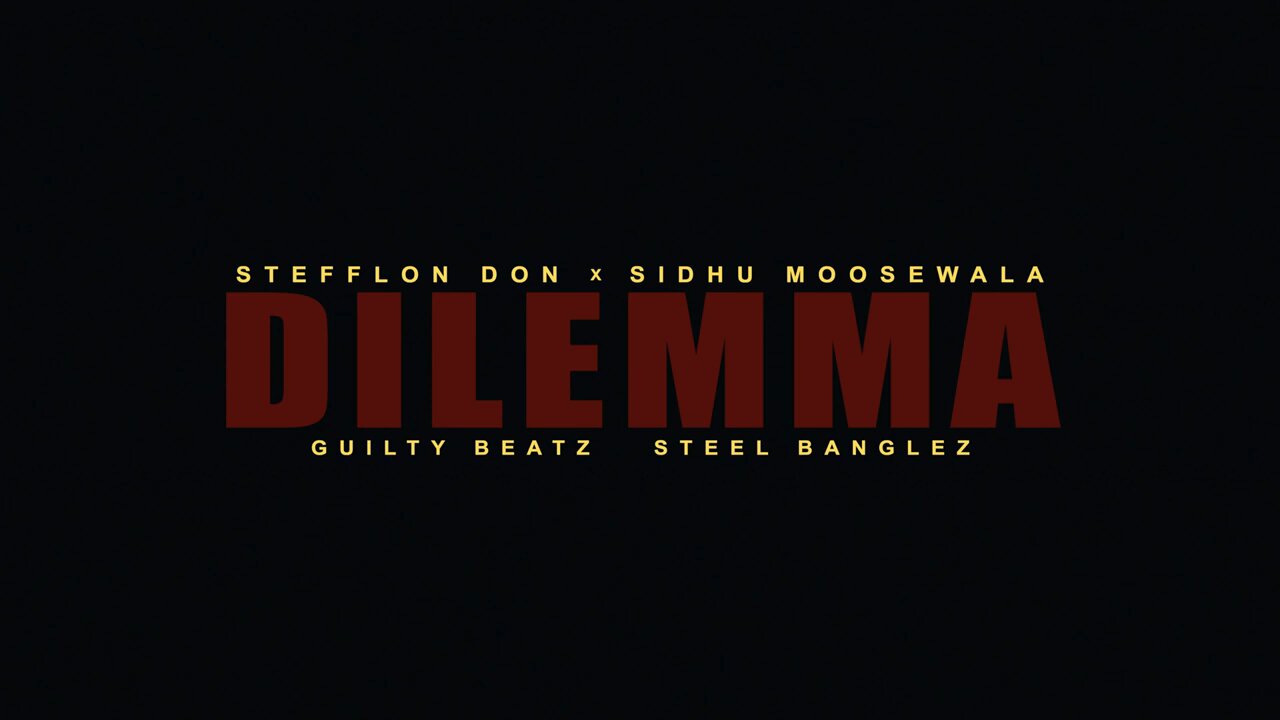 DILEMMA# SIDHU MOOSEWALA AND STEFLON DON