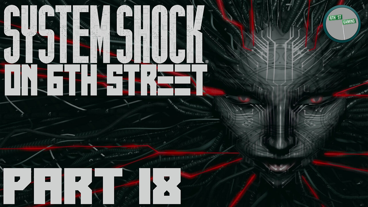 System Shock Remake on 6th Street Part 18