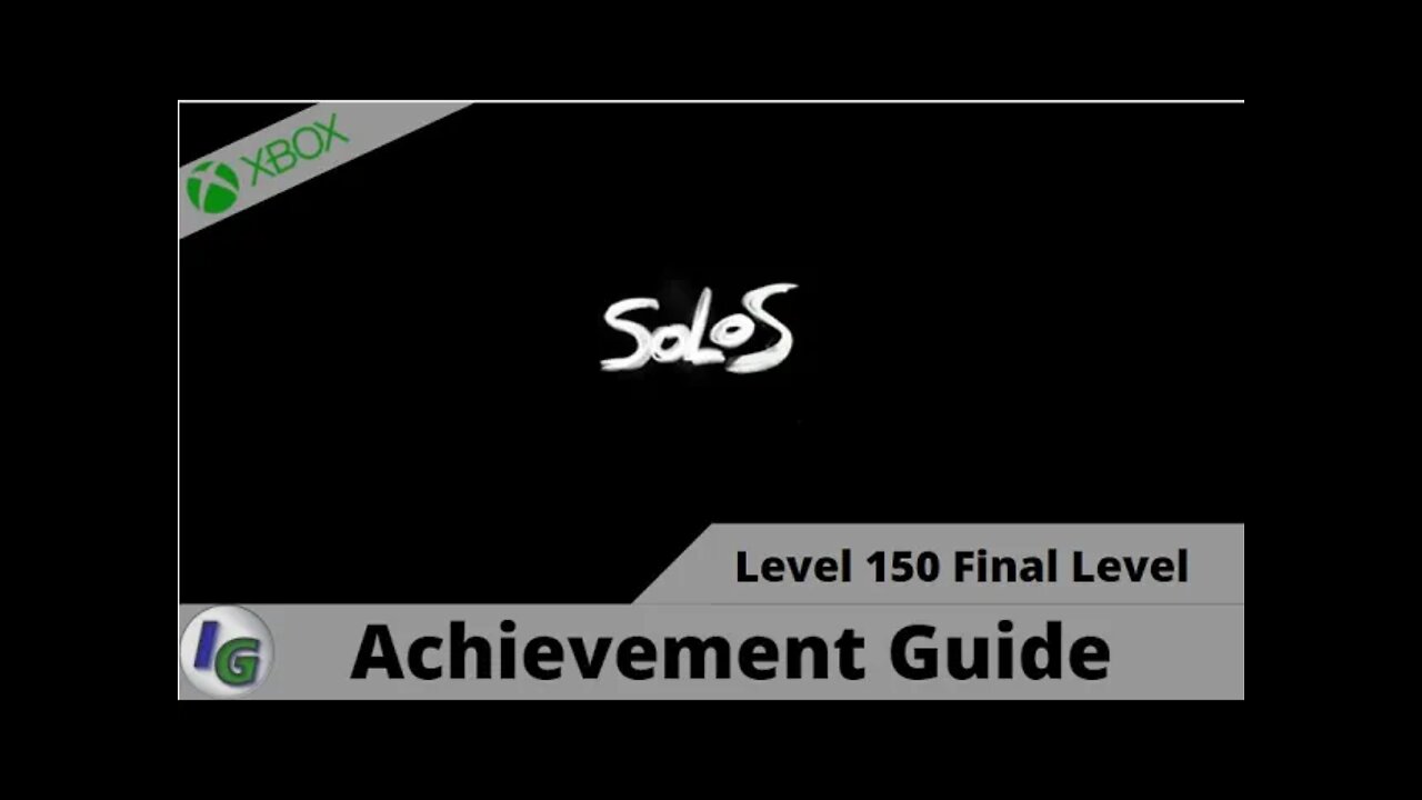 Solos Final Level Strategy (level 150) on Xbox