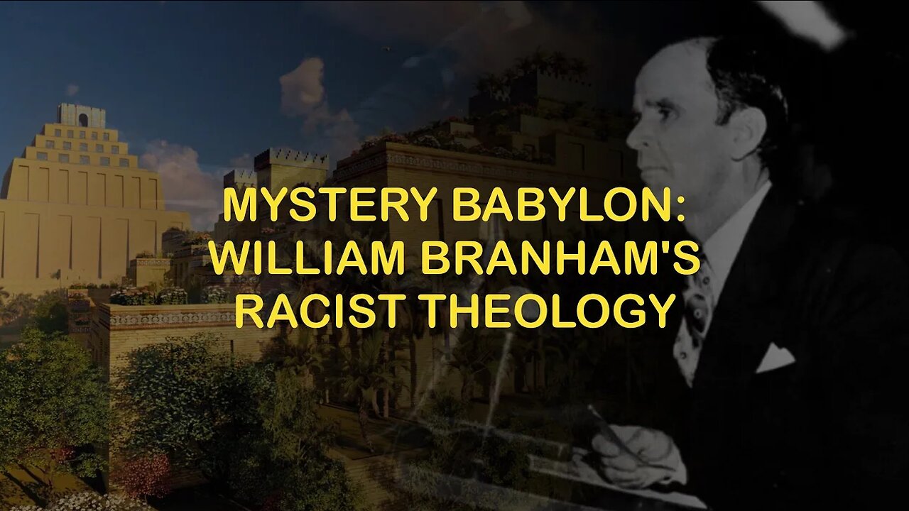 Mystery Babylon - William Branham Racist Theology