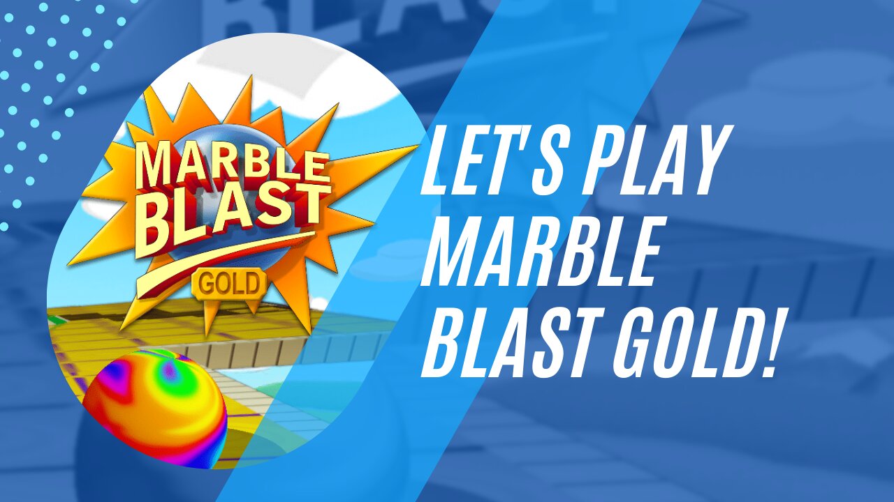 Let's Play Marble Blast Gold!