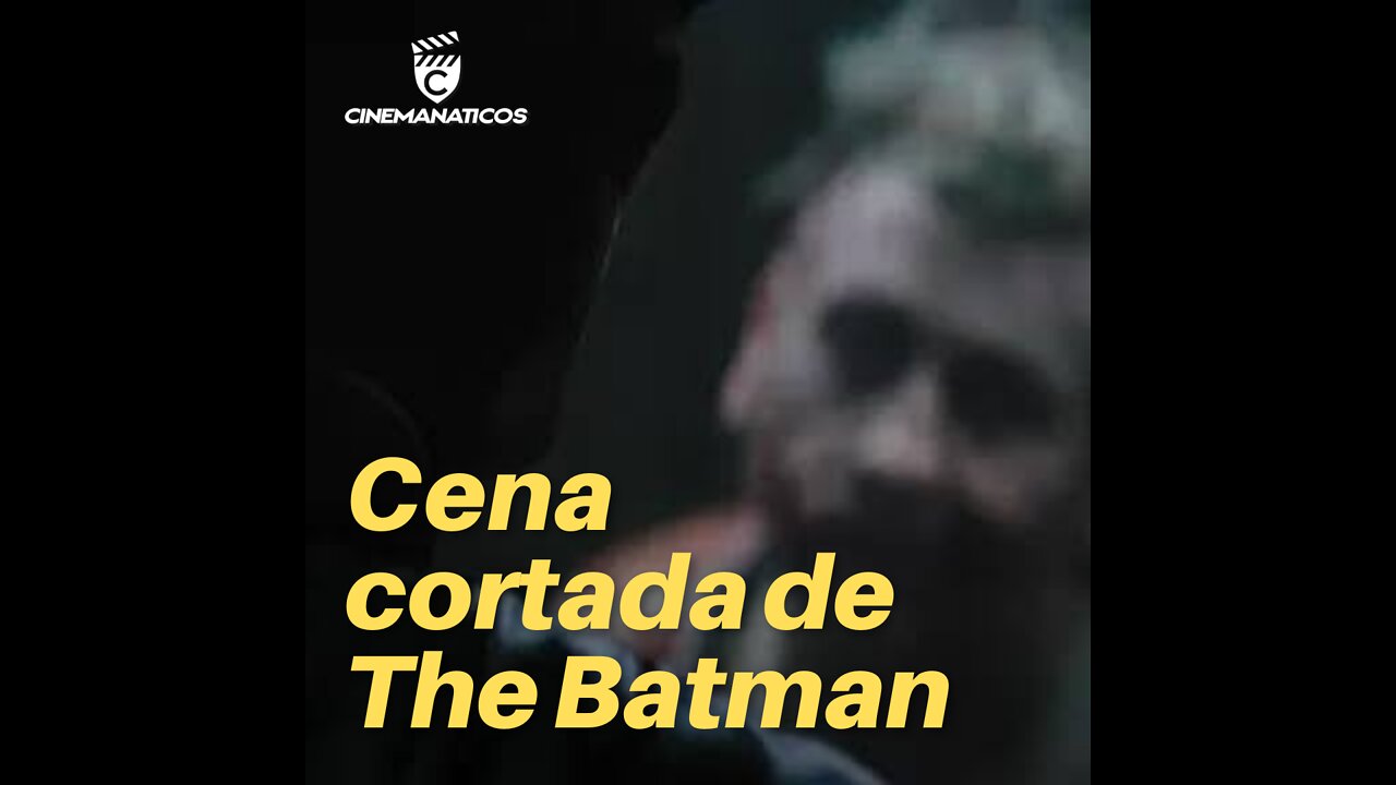 Cena Deletada do Filme The Batman - 2021