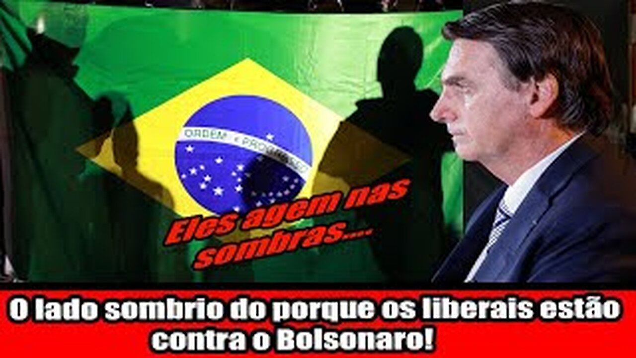 O lado sombrio do porque, os liberais estão contra o Bolsonaro!