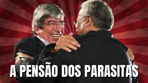 A PENSÃO DOS PARASITAS