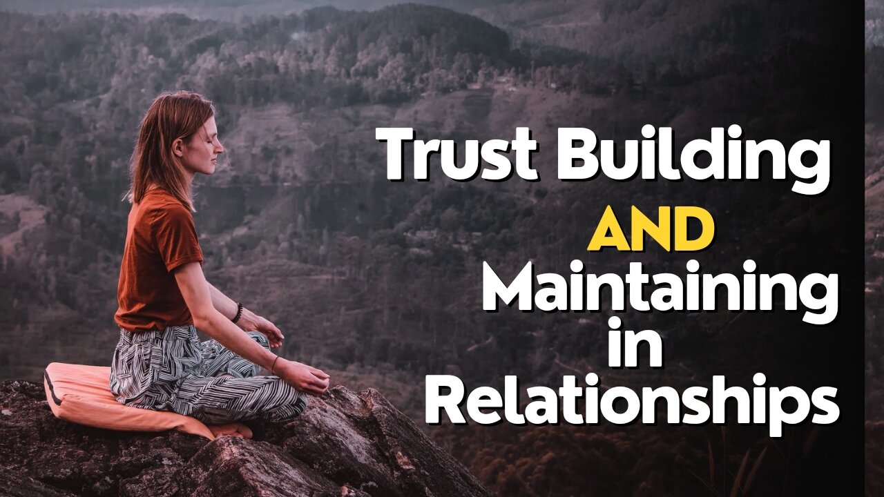 Trust Building And Maintaining In Relationships