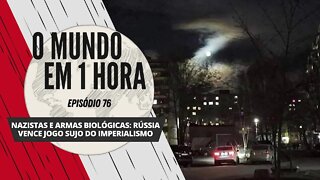 Nazistas e armas biológicas: Rússia vence jogo sujo do imperialismo |O Mundo em 1 Hora #76 (Podcast)